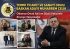 Terme Ticaret Ve Sanayi Odası Başkan Adayı Muharrem Çelik: “Odamızı Ortak Akıl Ve Güçlü İletişimle Zirveye Taşıyacağız”