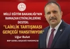 BBP Genel Başkan Yardımcısı Uğur Bulut: “Ramazan etkinlikleri milletimizin değerleriyle uyumlu bir adımdır”