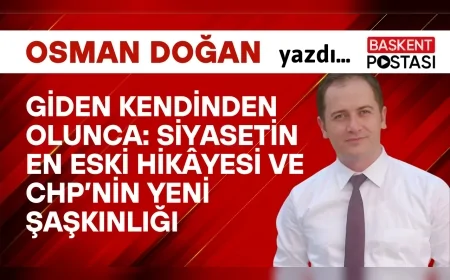 Giden Kendinden Olunca: Siyasetin En Eski Hikâyesi ve CHP’nin Yeni Şaşkınlığı