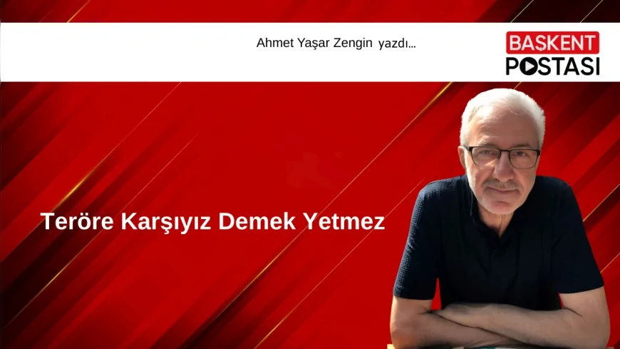 Teröre Karşıyız Demek Yetmez 