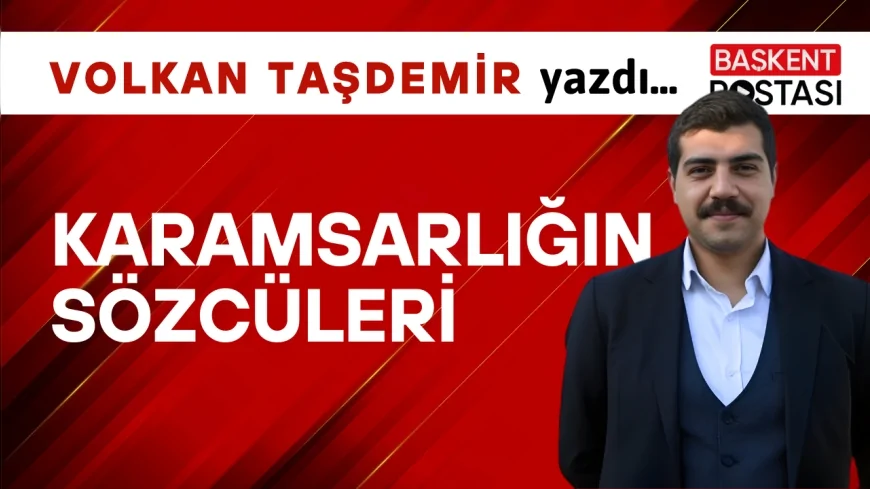 Karamsarlığın Sözcüleri
