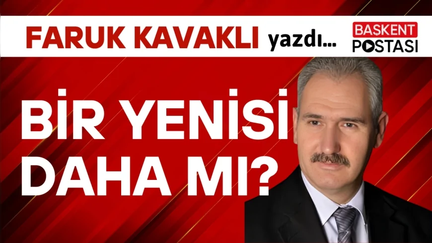 Bir Yenisi Daha mı?
