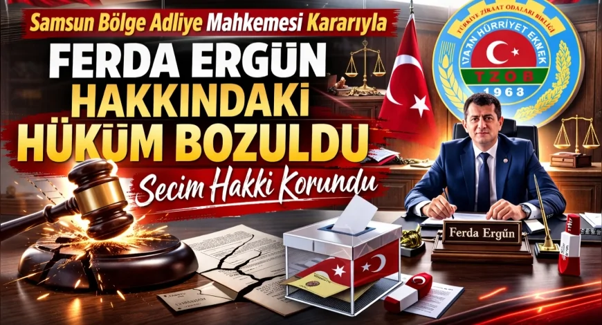 Samsun Bölge Adliye Mahkemesi Kararıyla Ferda Ergün Hakkındaki Hüküm Bozuldu Seçim Hakkı Korundu