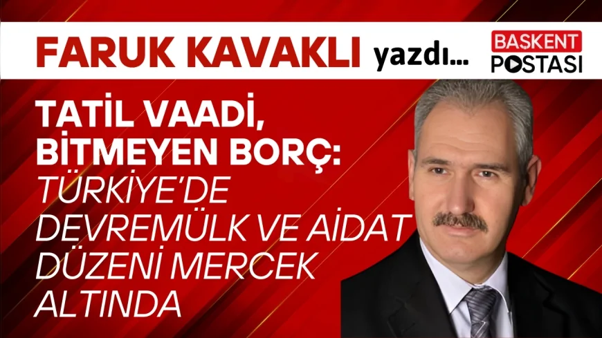 Tatil Vaadi, Bitmeyen Borç: Türkiye’de Devremülk ve Aidat Düzeni Mercek Altında