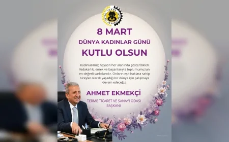 Terme Ticaret ve Sanayi Odası Başkanı Ahmet Ekmekçi: “Güçlü bir toplumun yolu güçlü ve mutlu kadınlardan geçmektedir”