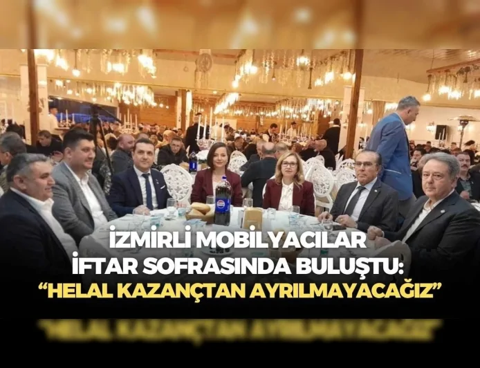 İzmir Mobilyacılar Odası Başkanı Zafer Koç: “Rabbim bizleri helal kazançtan ayırmasın”