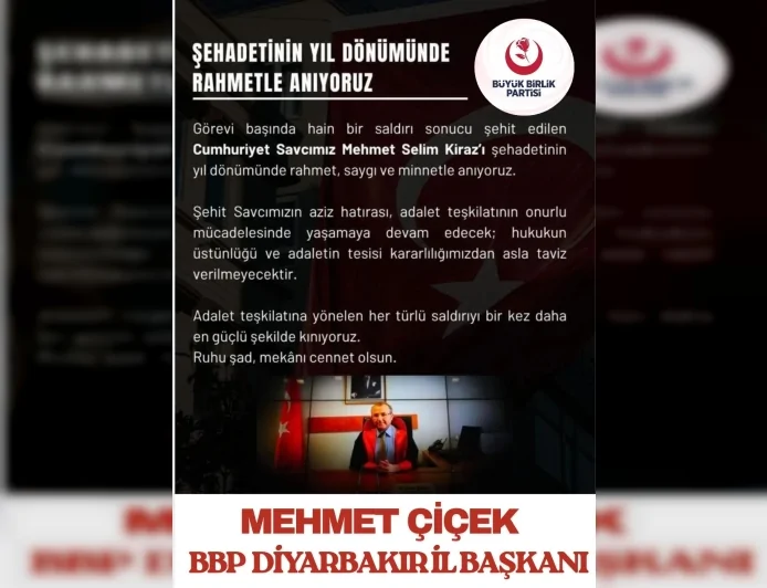 BBP Diyarbakır İl Başkanı Mehmet Çiçek: “Cumhuriyet Savcısı Mehmet Selim Kiraz’ı rahmet ve minnetle anıyoruz”