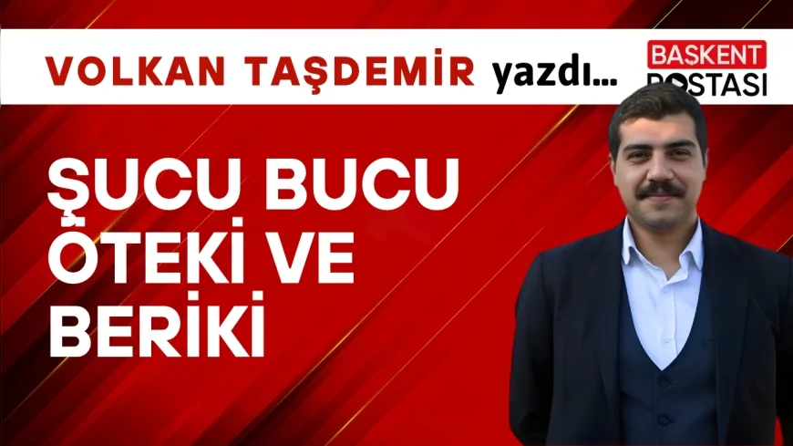 Şucu bucu öteki ve beriki