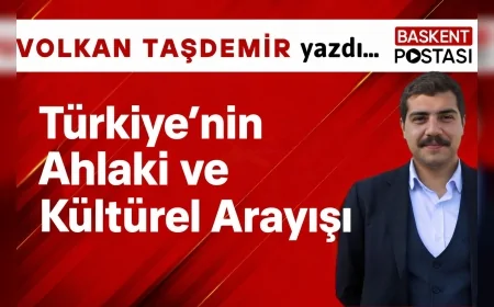 Türkiye’nin Ahlaki ve Kültürel Arayışı