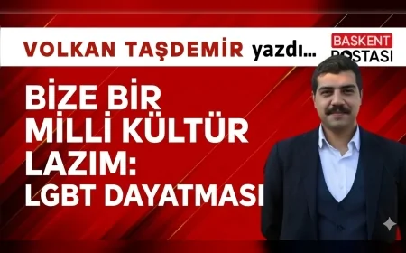 Bize Bir Milli Kültür Lazım: LGBT Dayatması