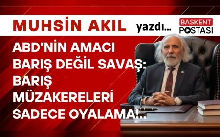 ABD’nin Amacı Barış Değil Savaş: Barış Müzakereleri Sadece Oyalama!..
