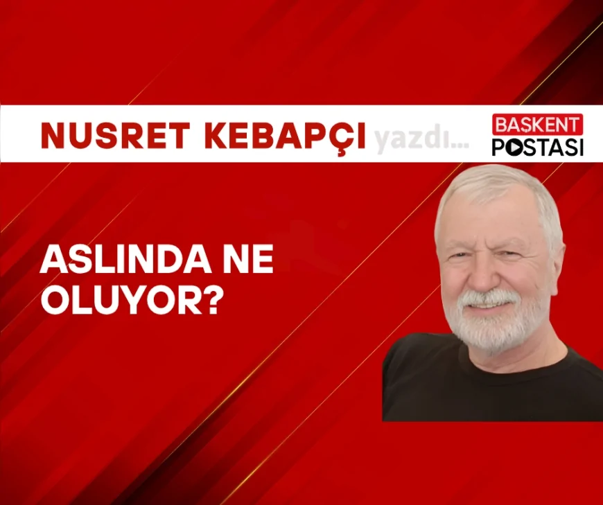 Aslında Ne Oluyor?