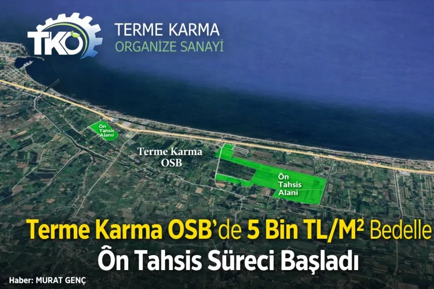 Terme Karma OSB’de 5 Bin TL/M² Bedelle Ön Tahsis Süreci Başladı