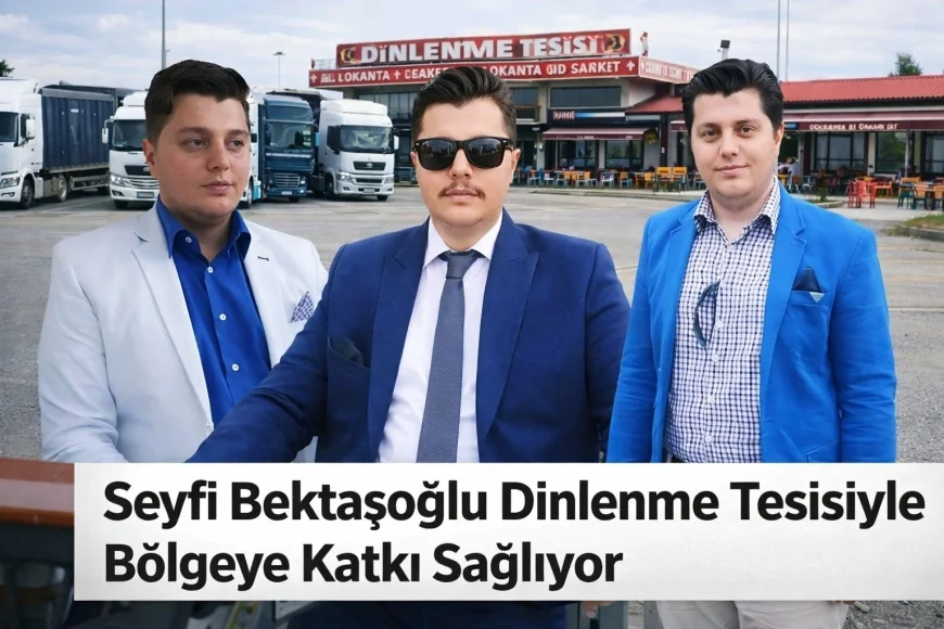 Seyfi Bektaşoğlu Dinlenme Tesisiyle Bölgeye Katkı Sağlıyor