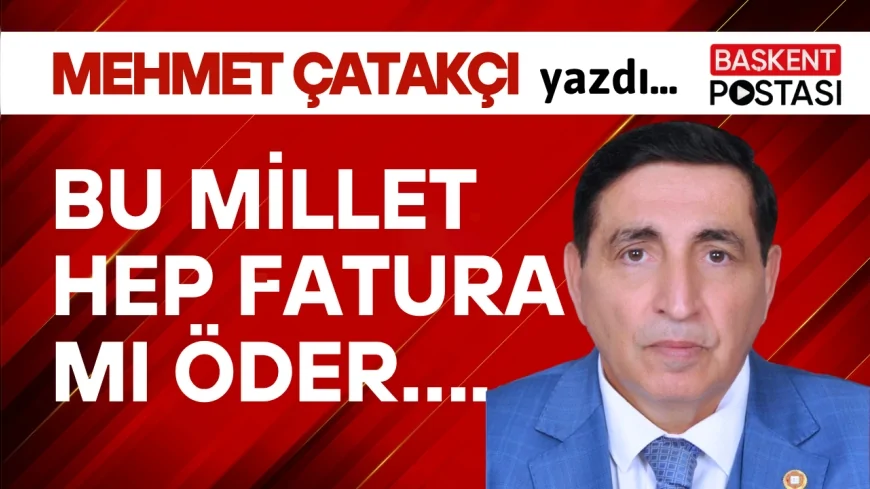 BU MİLLET HEP FATURA MI ÖDER….