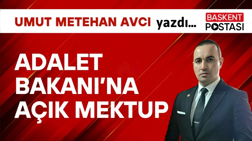 Adalet Bakanı’na Açık Mektup