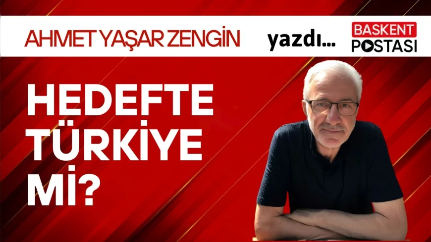 Hedefte Türkiye mi?‎