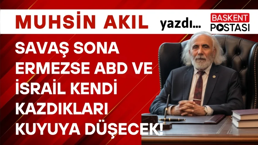 SAVAŞ Sona Ermezse ABD ve İsrail Kendi Kazdıkları Kuyuya Düşecek!