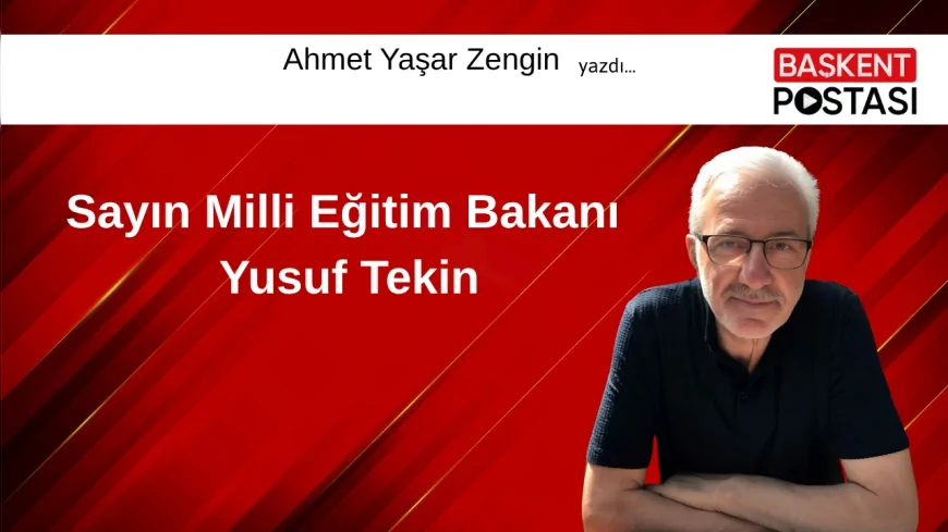 Sayın Milli Eğitim Bakanı Yusuf Tekin