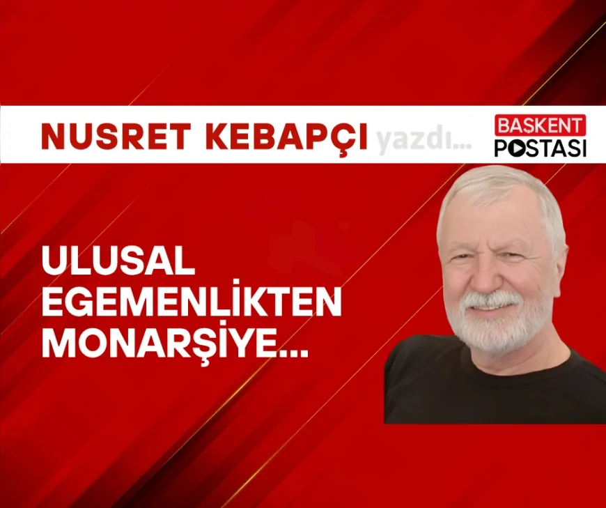 Ulusal Egemenlikten Monarşiye...