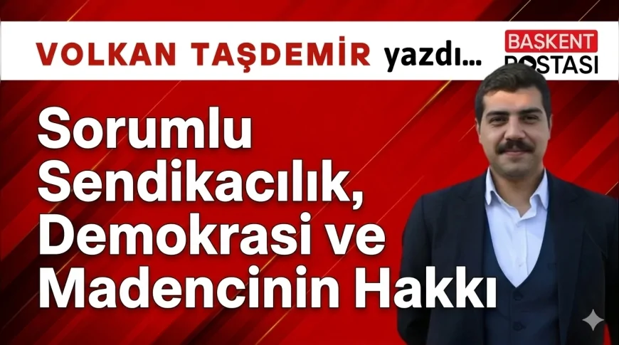 Sorumlu Sendikacılık, Demokrasi ve Madencinin Hakkı
