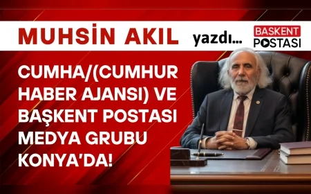 CUMHA/(Cumhur Haber Ajansı) ve Başkent Postası Medya Grubu Konya’da!