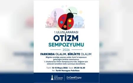 İzmir Büyükşehir Belediyesi Otizm Sempozyumu ile kapsayıcı kent politikalarını masaya yatırıyo