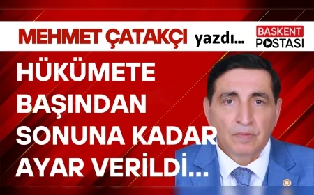 HÜKÜMETE BAŞINDAN SONUNA KADAR AYAR VERİLDİ…