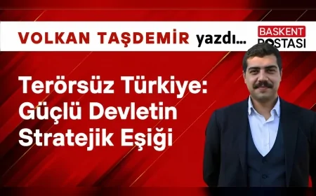Terörsüz Türkiye: Güçlü Devletin Stratejik Eşiği