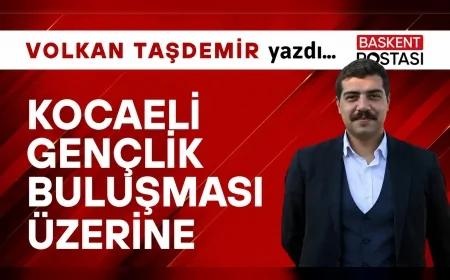 Kocaeli Gençlik Buluşması Üzerine