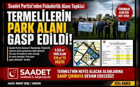 Saadet Partisi Samsun Mahalli İdareler Başkanlığı: “Termelilerin Park Alanı Gasp Edildi”