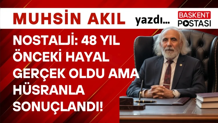 NOSTALJİ: 48 YIL ÖNCEKİ HAYAL GERÇEK OLDU AMA HÜSRANLA SONUÇLANDI!