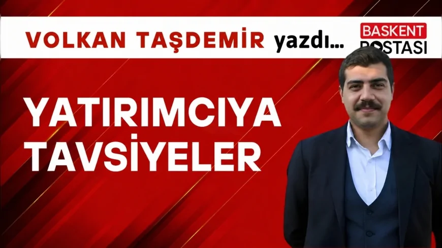 Yatırımcıya Tavsiyeler