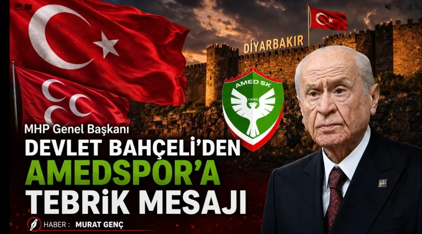 MHP Genel Başkanı Devlet Bahçeli’den  Amedspor Başkanı  Nahit Eren'e Tebrik Mesajı