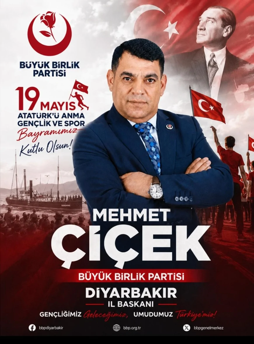 Büyük Birlik Partisi Diyarbakır İl Başkanı Mehmet Çiçek: “19 Mayıs, millet iradesinin yeniden ayağa kalktığı tarihtir”