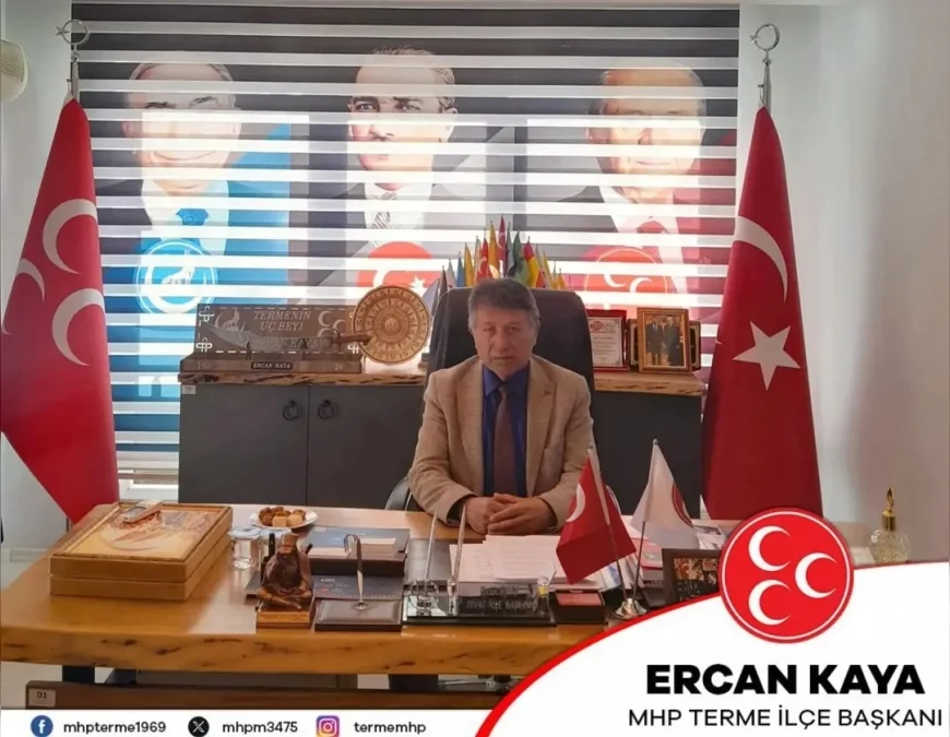 MHP Terme İlçe Başkanı Ercan Kaya: “19 Mayıs bağımsızlık uğruna verilen tarihi şahlanışın adıdır”