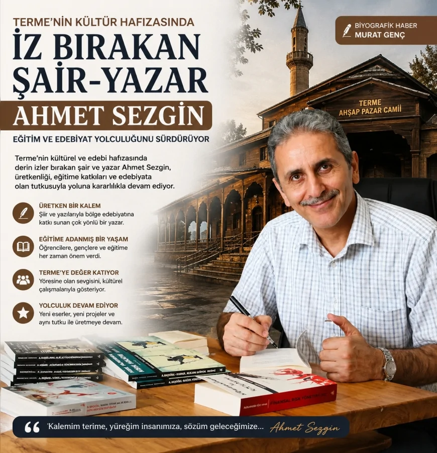 Eğitimci-Şair-Yazar Ahmet Sezgin, Eğitim ve Edebiyat Dünyasında İz Bırakan Çalışmalarıyla Dikkat Çekiyor
