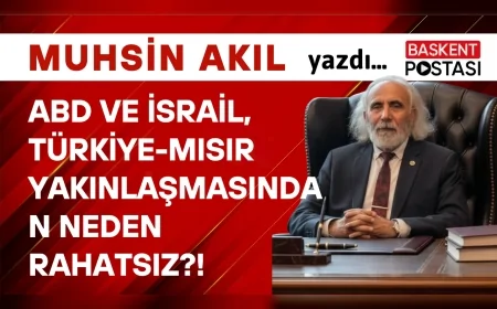 ABD ve İsrail, Türkiye-Mısır Yakınlaşmasından Neden Rahatsız?!