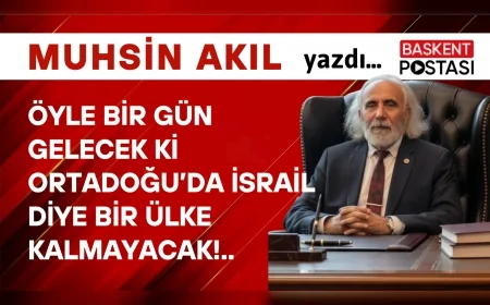 Öyle Bir Gün Gelecek ki Ortadoğu’da İsrail Diye Bir Ülke Kalmayacak!..