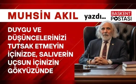 DUYGU ve DÜŞÜNCELERİNİZİ TUTSAK ETMEYİN İÇİNİZDE, SALIVERİN UÇSUN İÇİNİZİN GÖKYÜZÜNDE