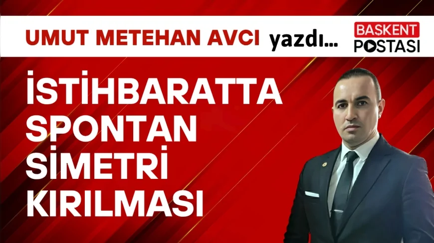 İSTİHBARATTA SPONTAN SİMETRİ KIRILMASI
