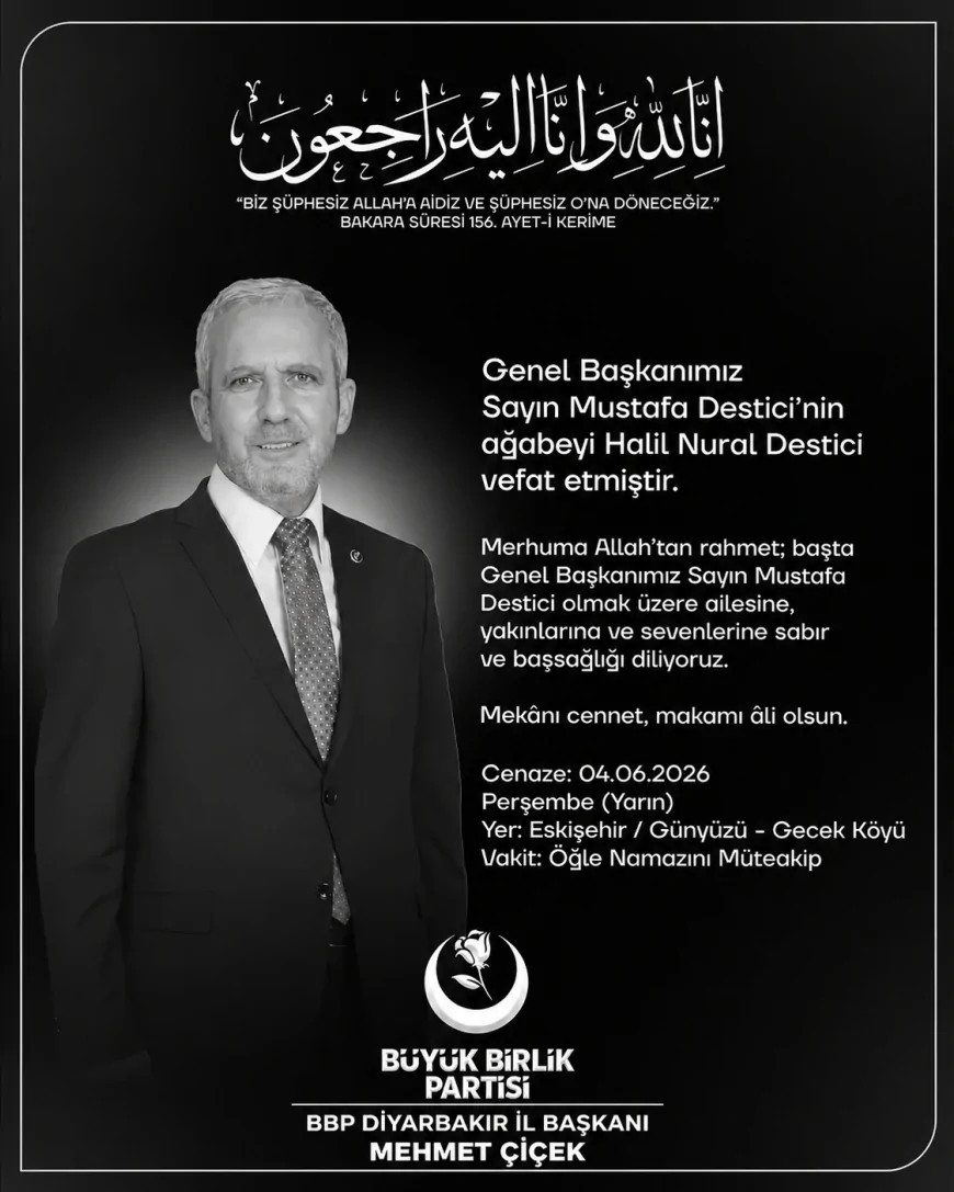 BBP Diyarbakır İl Başkanı Mehmet Çiçek, “Mekânı cennet, makamı âli olsun.” ifadelerini kullandı.