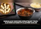 Konya Büyükşehir Belediye Başkanı Uğur İbrahim Altay: “Karamık Otlu Çorba ve Sille Kurabiyesi coğrafi işaret tescili aldı”