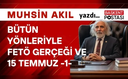 BÜTÜN YÖNLERİYLE FETÖ GERÇEĞİ ve 15 TEMMUZ -1-