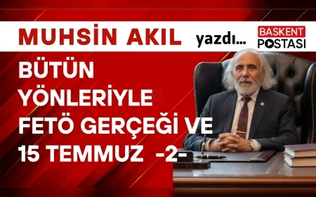 BÜTÜN YÖNLERİYLE FETÖ GERÇEĞİ ve 15 TEMMUZ  -2-
