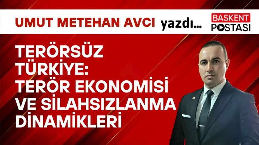 Terörsüz Türkiye:Terör Ekonomisi ve Silahsızlanma Dinamikleri