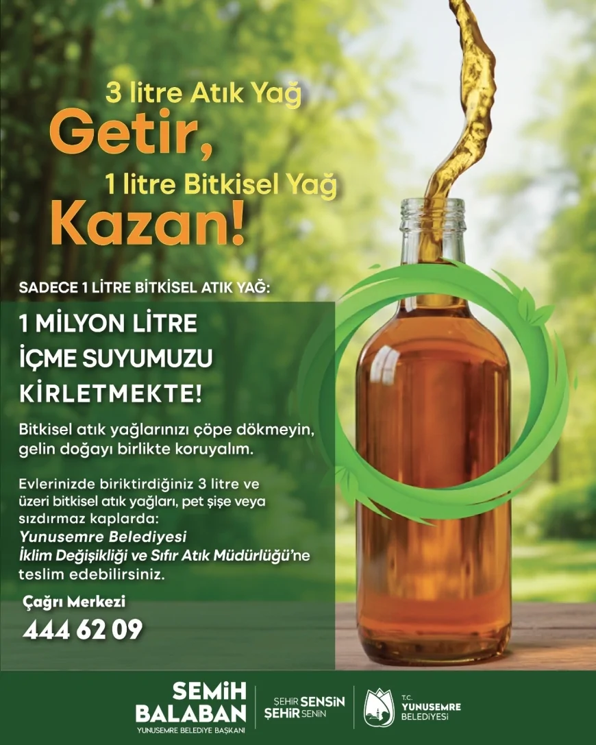 Yunusemre Belediye Başkanı Semih Balaban: “3 Litre Atık Yağ Getirene 1 Litre Temiz Yemeklik Sıvı Yağ Hediye Ediyoruz”