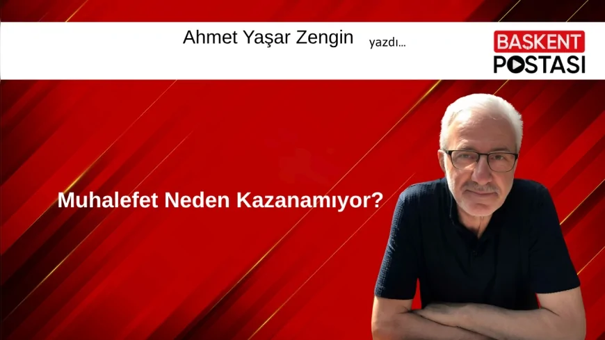 Muhalefet Neden Kazanamıyor?