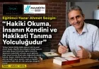 Eğitimci-Yazar Ahmet Sezgin: “Hakiki Okuma, İnsanın Kendini ve Hakikati Tanıma Yolculuğudur”