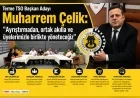 Terme TSO Başkan Adayı Muharrem Çelik: “Ayrıştırmadan, ortak akılla ve üyelerimizle birlikte yöneteceğiz”